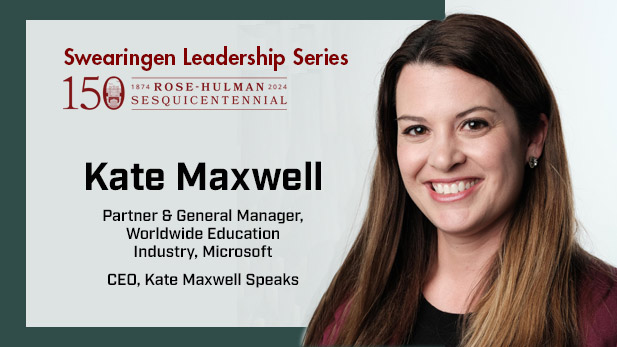 There are three images. Top left: Rose-Hulman Sesquicentennial logo under the title "Swearingen Leadership Series." Bottom left: Kate Maxwell's professional roles. Right: Kate Maxwell.